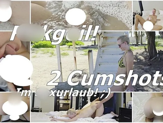 Fickgeil im Urlaub: 2 Cumshots am Strand und im Zimmer